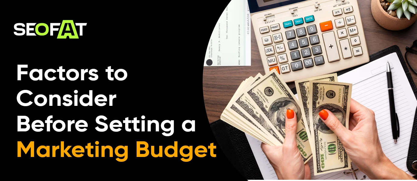 Factors to Consider Before Setting a Marketing Budget