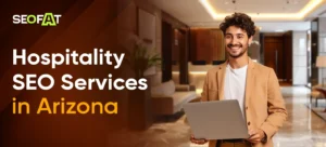 Hospitality SEO Services in Arizona