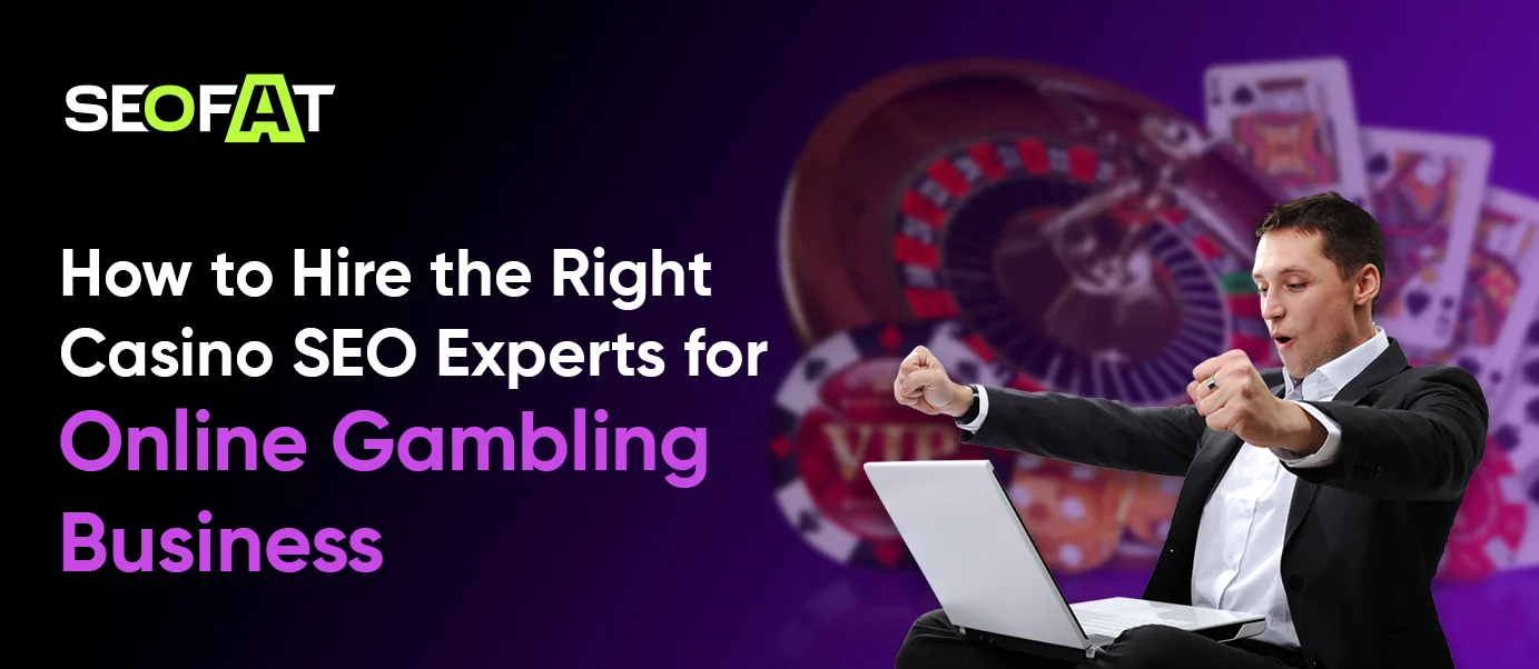 How to Hire the Right Casino SEO Experts for Online Gambling Business