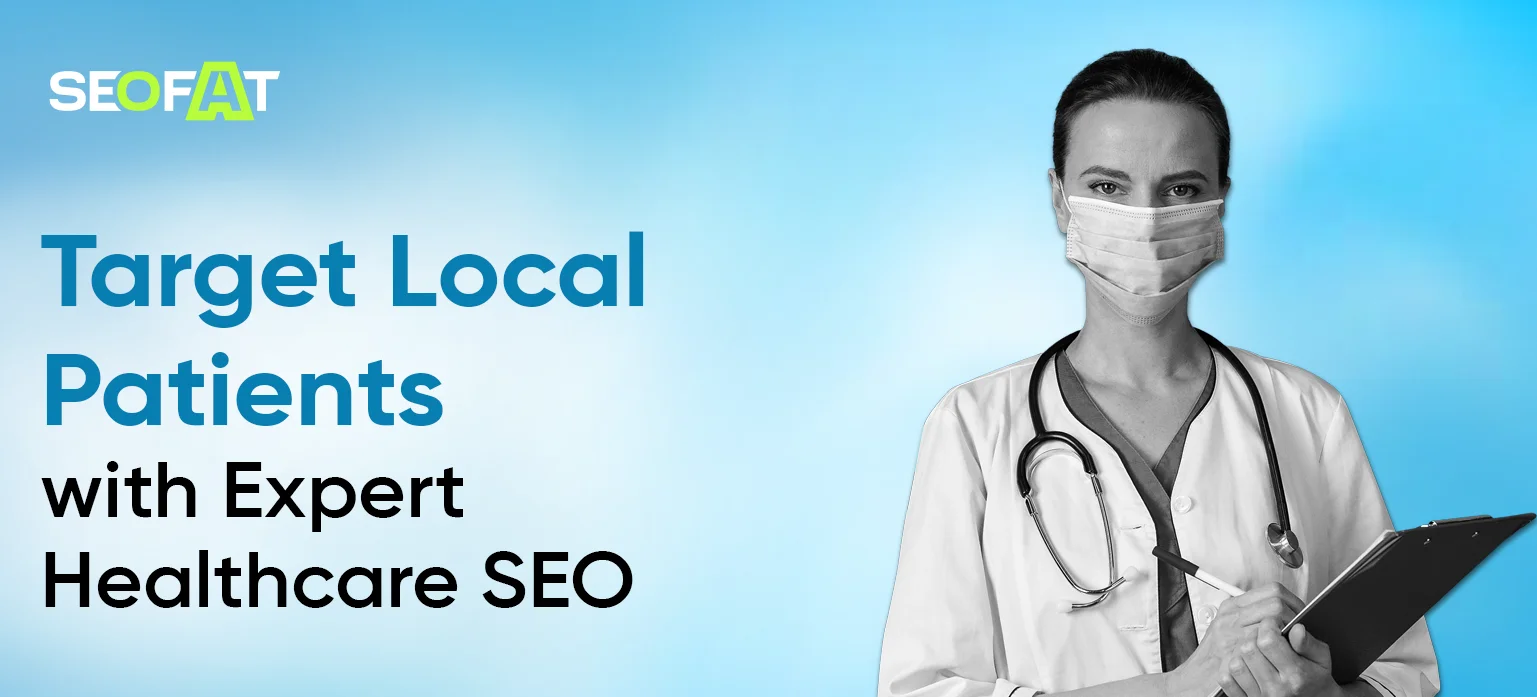 Target Local Patients with Expert Healthcare SEO