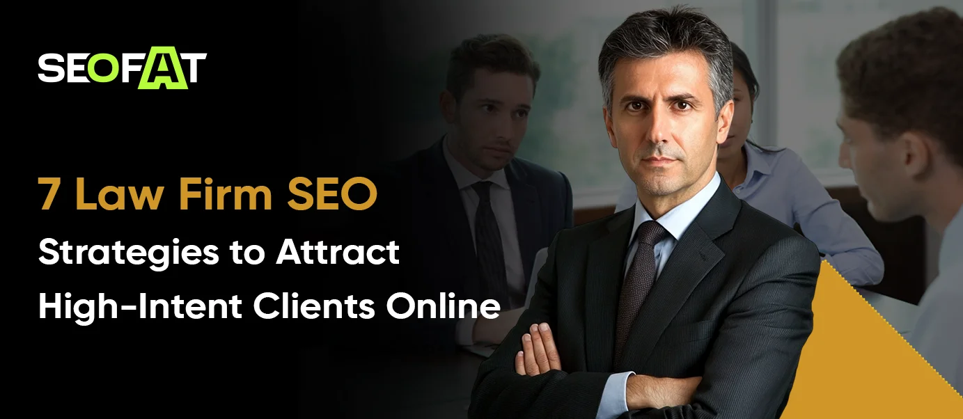 7 Law Firm SEO Strategies to Attract High-Intent Clients Online
