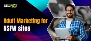 Adult Marketing for NSFW sites