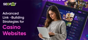 Advanced Link-Building Strategies for Casino Websites