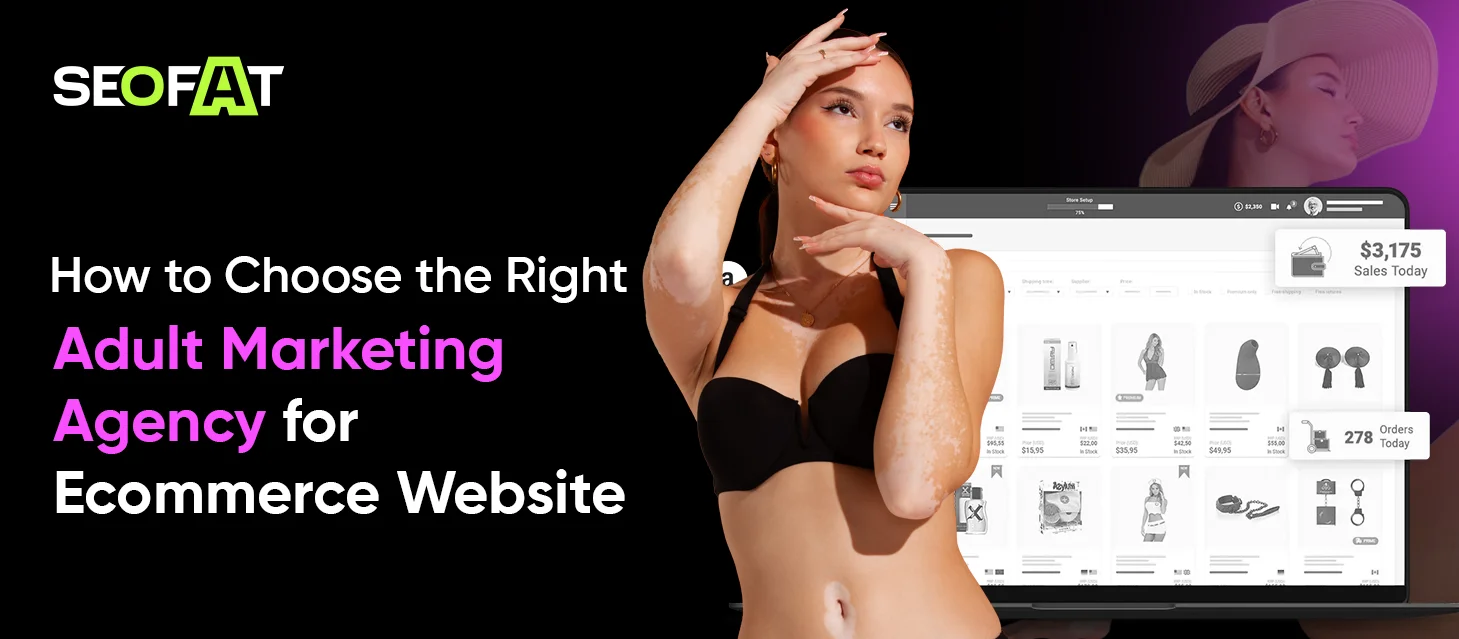 How to Choose the Right Adult Marketing Agency for Ecommerce Website