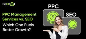 PPC Management Services vs. SEO