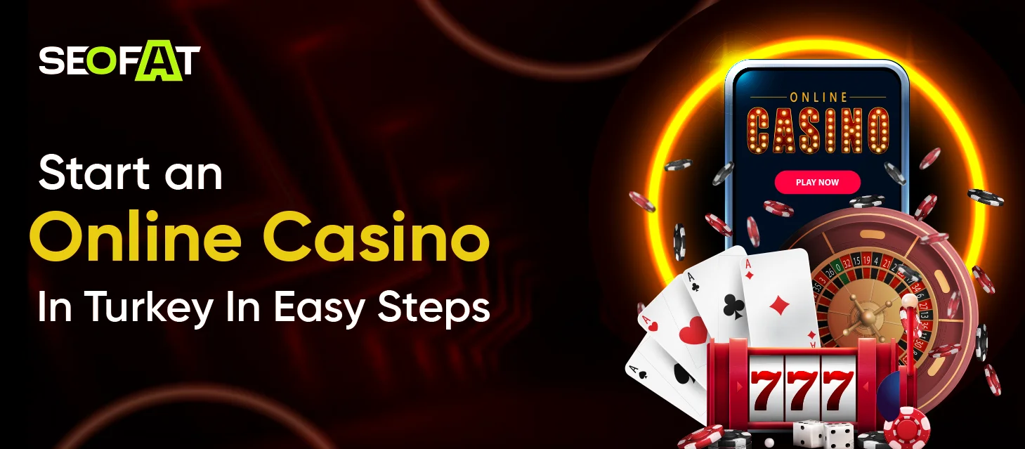 Start An Online Casino in Turkey in Easy Steps