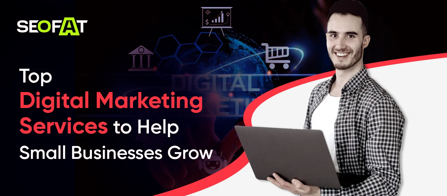 Top Digital Marketing Services to Help Small Businesses Grow