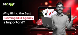 Why Hiring the Best iGaming SEO Agency is Important