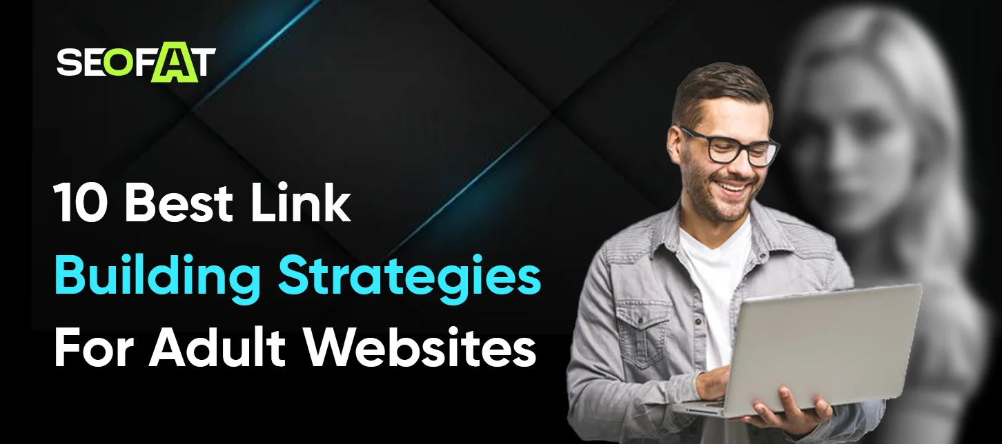 Link Building Strategies For Adult Websites