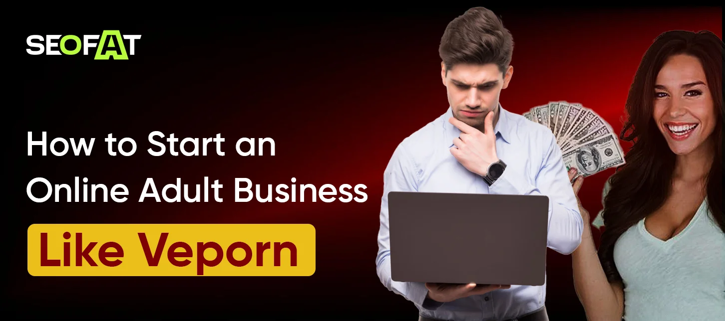 Start an Online Adult Business Like Veporn