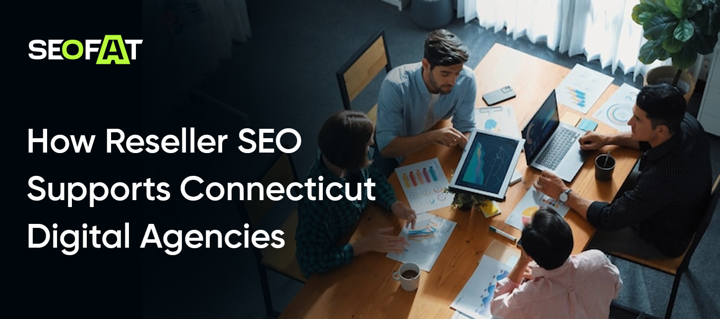 How Reseller SEO Supports Connecticut Digital Agencies