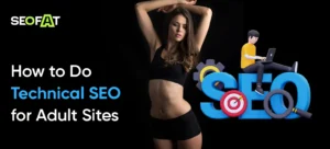 Technical SEO for Adult Sites