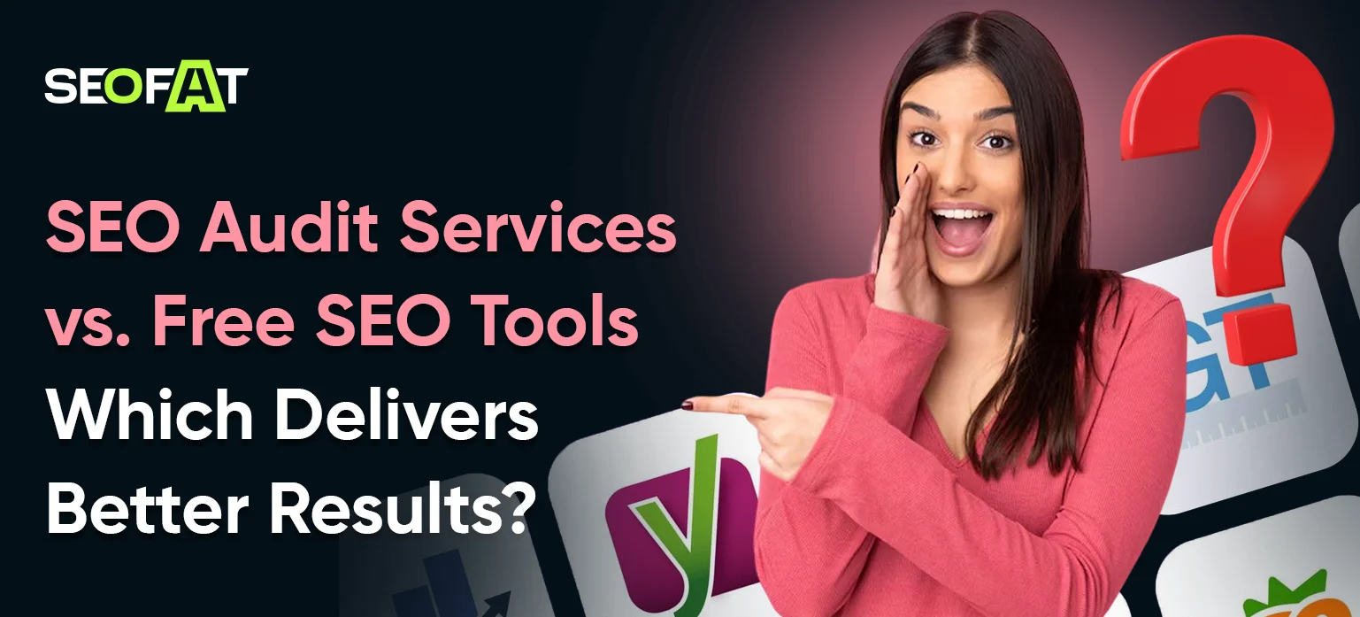 SEO Audit Services vs. Free SEO Tools: Which Delivers Better Results?