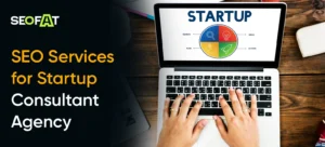 SEO Services for Startup Consultant Agency
