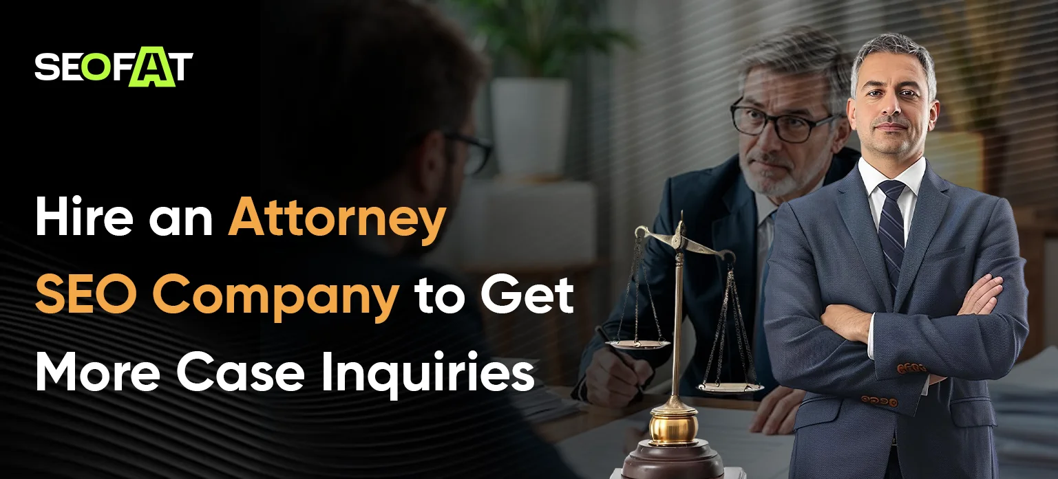 Hire an Attorney SEO Company to Get More Case Inquiries