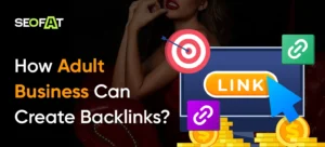 How Adult Business Can Create Backlinks