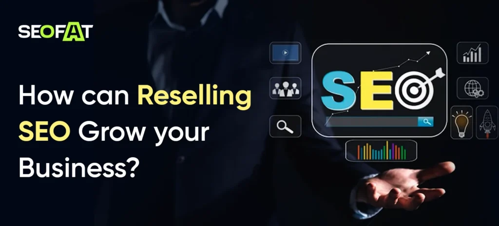 How can Reselling SEO Grow your Business