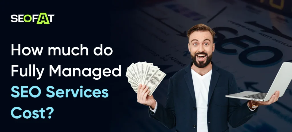 How much do Fully Managed SEO Services Cost_