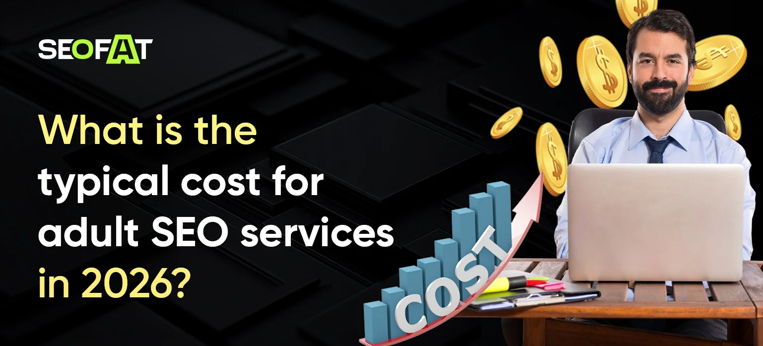 What is the typical cost for adult SEO services in 2026?