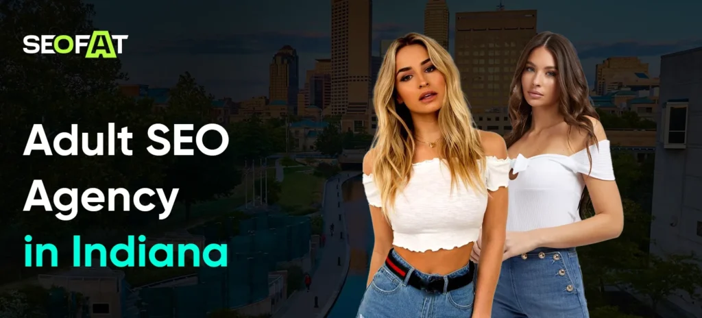 Adult SEO Agency in Indiana