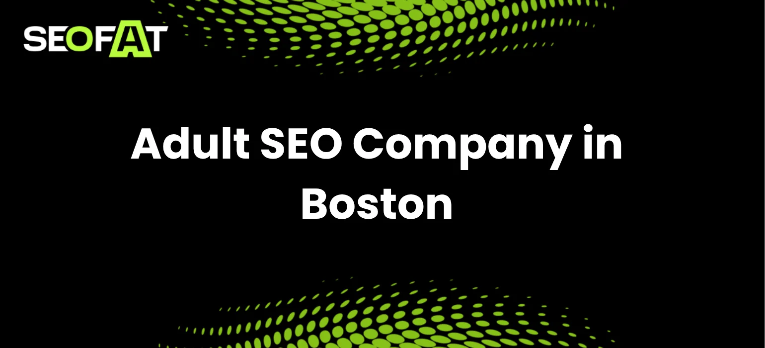 Adult SEO Company in Boston