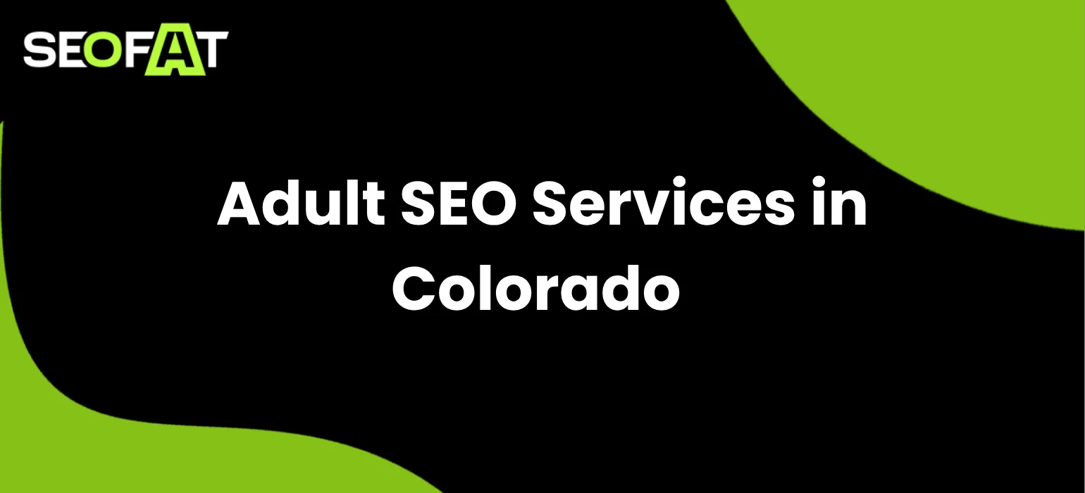 Adult SEO Services in Colorado
