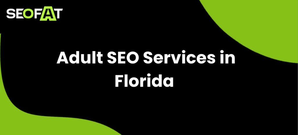 Adult SEO Services in Florida
