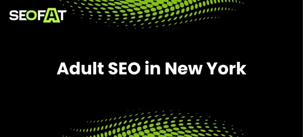 Adult SEO in New York