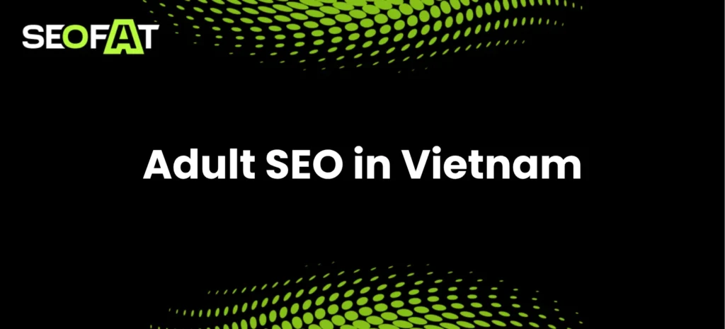 Adult SEO in Vietnam