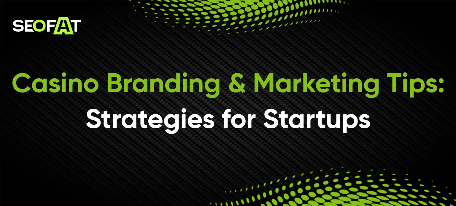 Casino Branding & Marketing Tips: Strategies for Startups