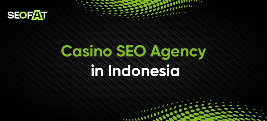 Casino SEO Agency in Indonesia