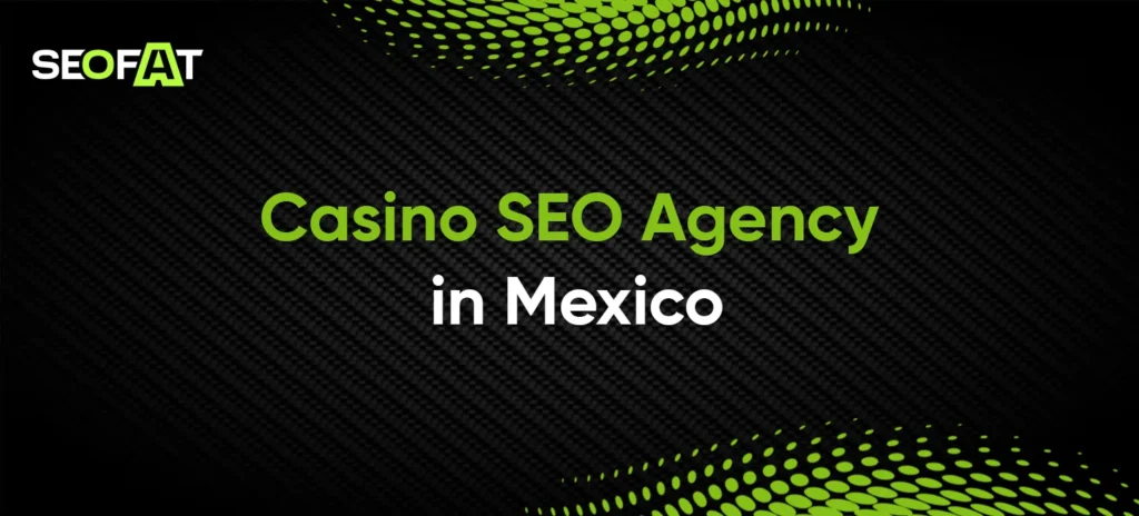 Casino SEO Agency in Mexico