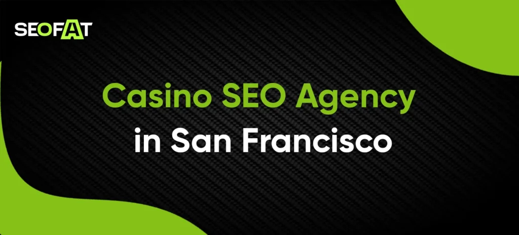 Casino SEO Agency in San Francisco