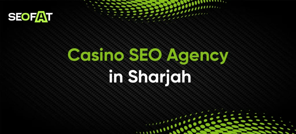 Casino SEO Agency in Sharjah
