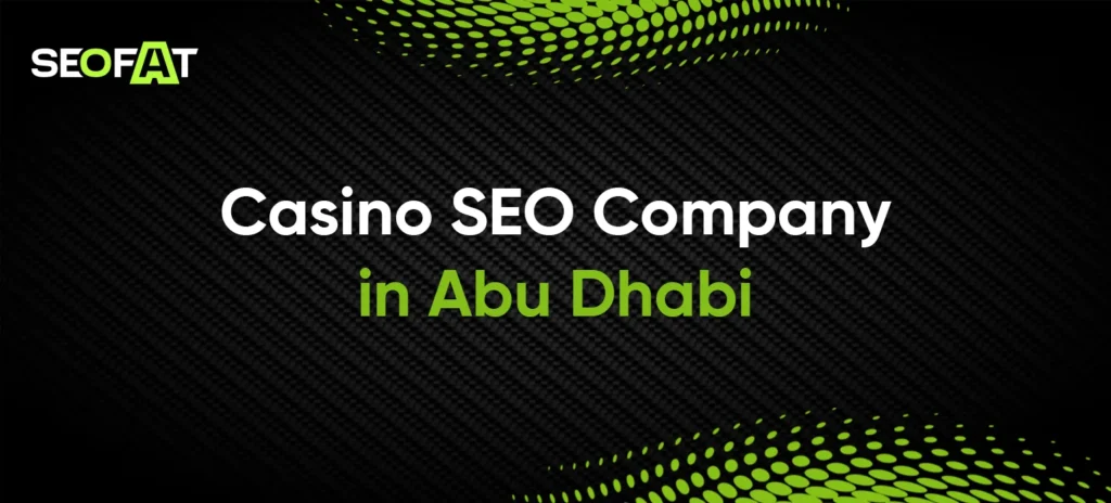 Casino SEO Company in Abu Dhabi