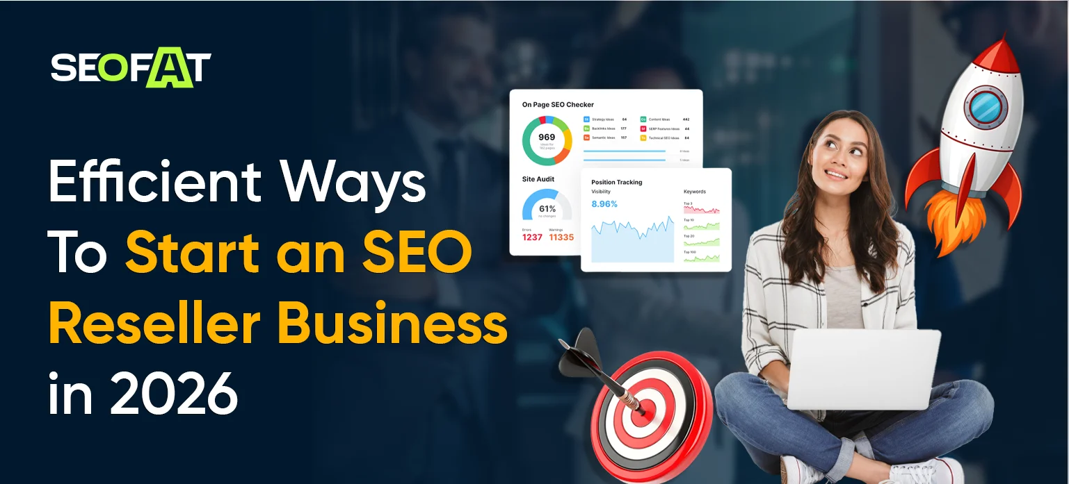 Efficient Ways To Start an SEO Reseller Business in 2026