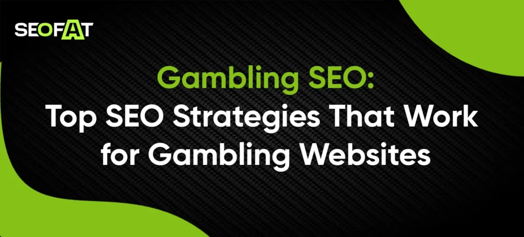 Gambling SEO_ Top SEO Strategies That Work for Gambling Websites