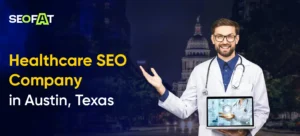 Healthcare SEO Company in Austin, Texas