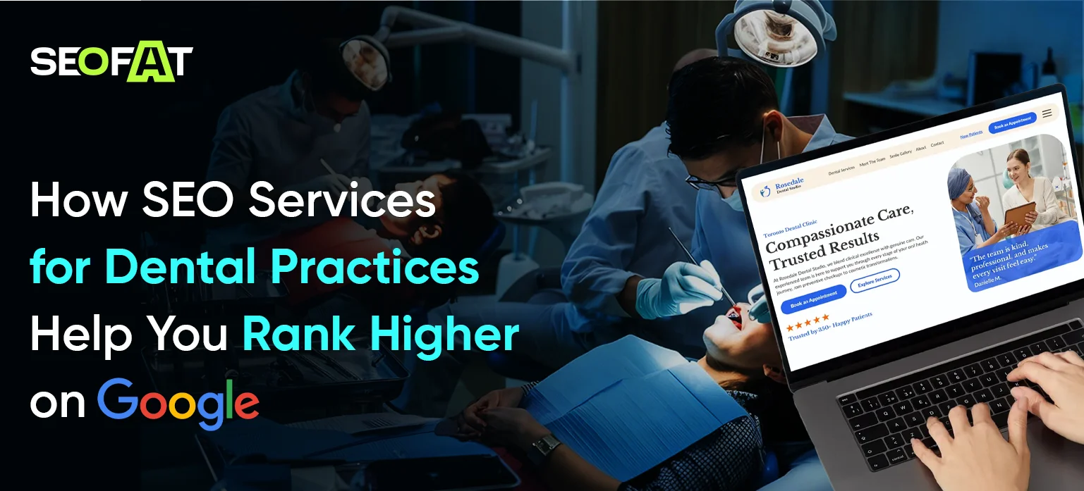 How SEO Services for Dental Practices Help You Rank Higher on Google