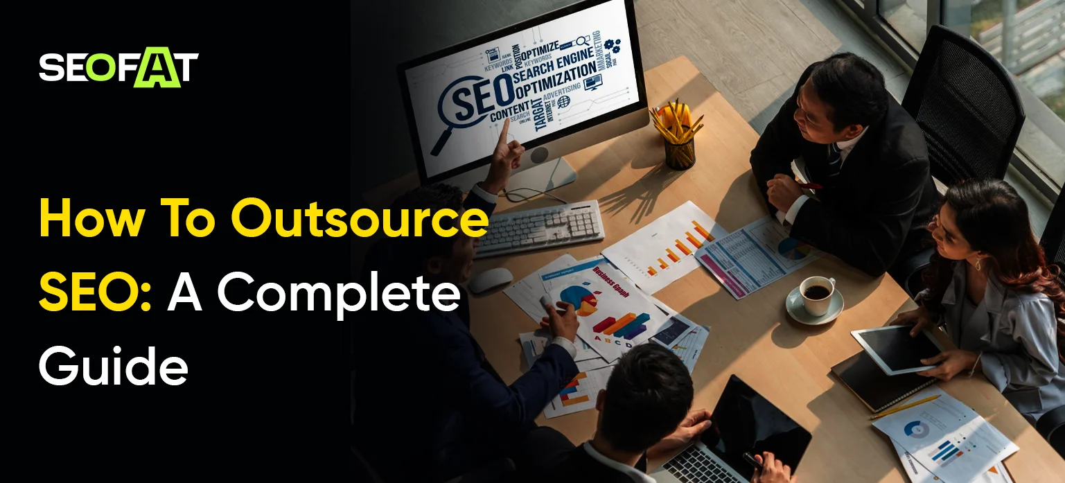 How To Outsource SEO: A Complete Guide