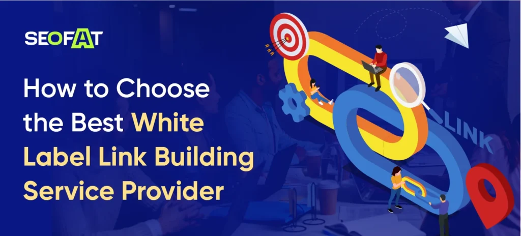 How to Choose the Best White Label Link Building Service Provider