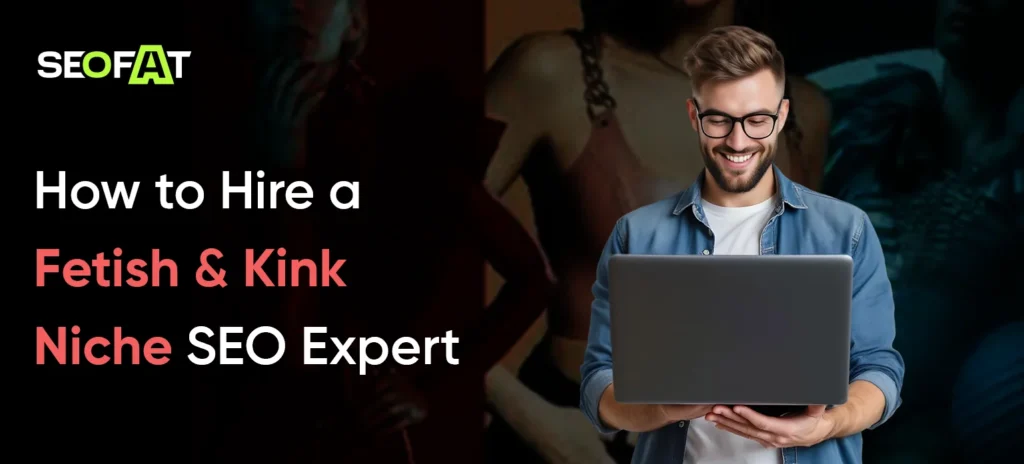 Fetish & Kink Niche SEO Expert