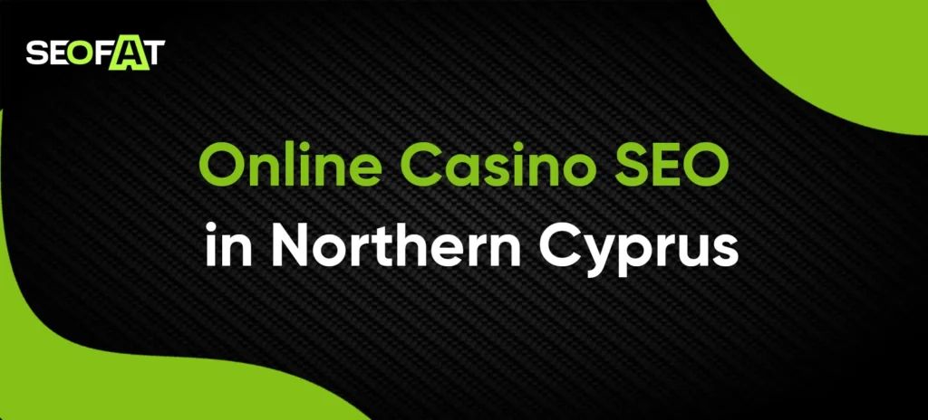 Online Casino SEO in Northern Cyprus