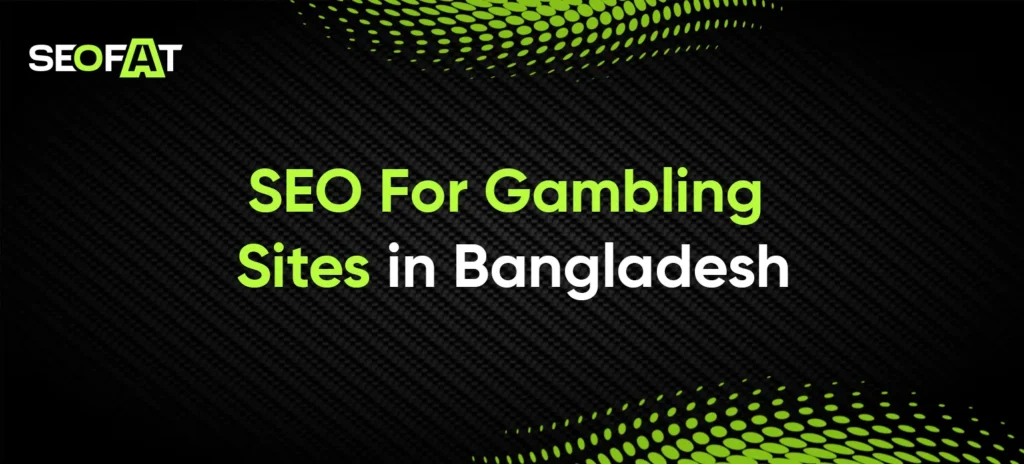 SEO For Gambling Sites in Bangladesh