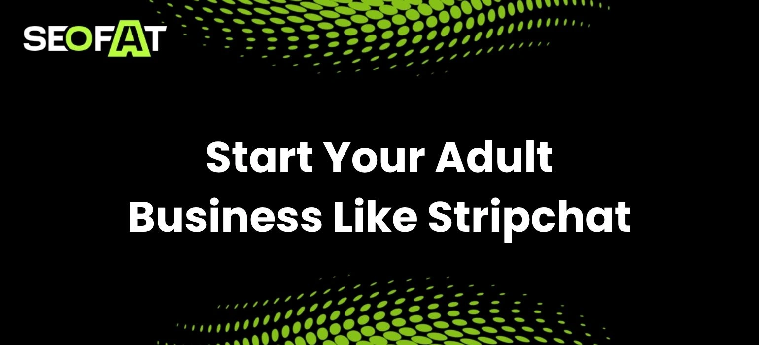 Start Your Adult Business Like Stripchat