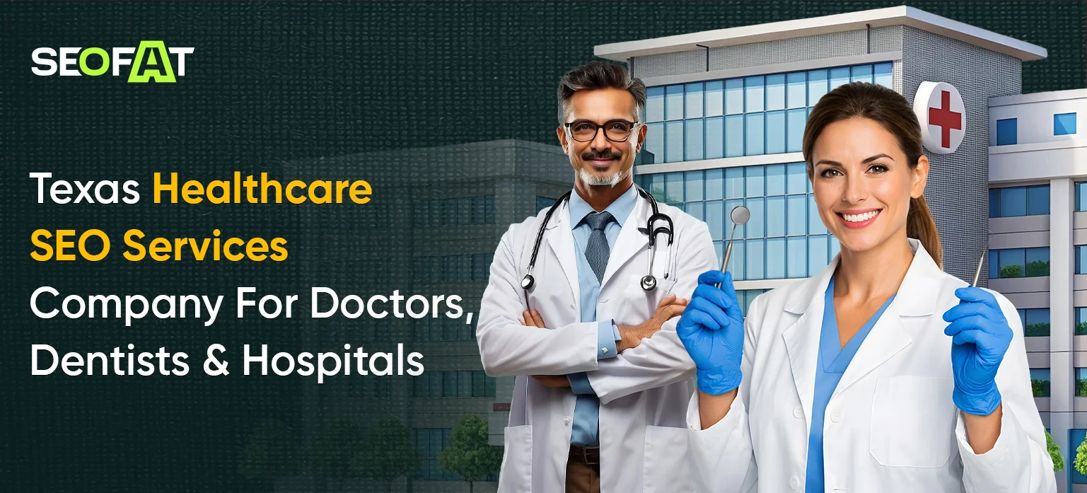Texas Healthcare SEO Services Company For Doctors, Dentists & Hospitals