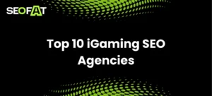 Top 10 iGaming SEO Agencies