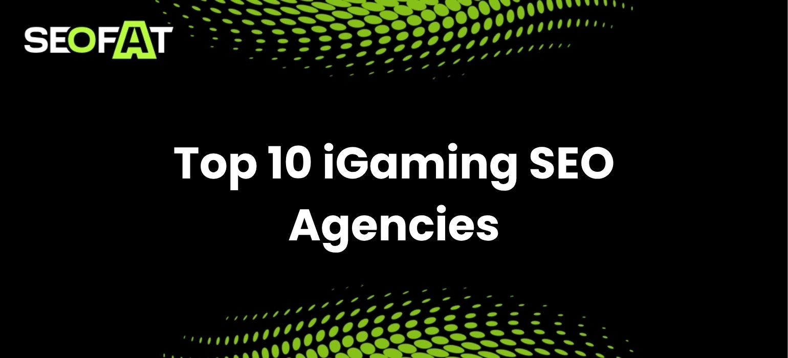Top 10 iGaming SEO Agencies
