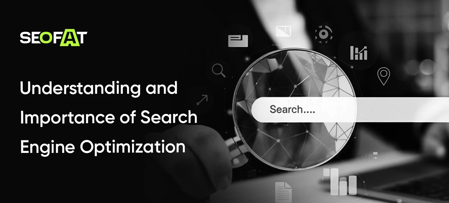 Understanding and Importance of Search Engine Optimization (