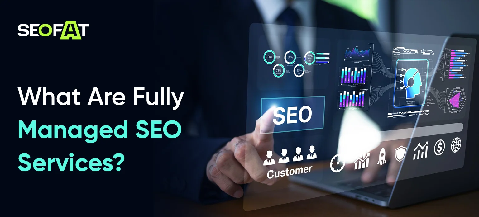 _What Are Fully Managed SEO Services_